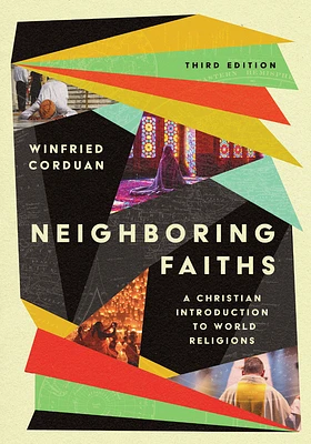 Neighboring Faiths: A Christian Introduction to World Religions (Hardcover)