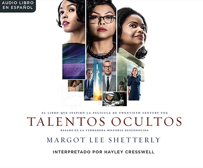 Talentos Ocultas (Hidden Figures): El Sueno Americano Y La Historia Jam S Contada de Las Mujeres Matem Ticas Afroamericanas Que Ayudaro (Compact Disc)