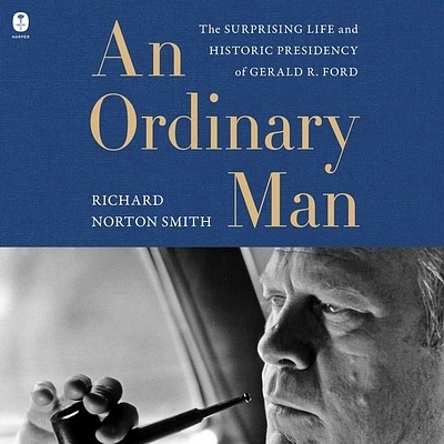 An Ordinary Man: The Surprising Life and Historic Presidency of Gerald R. Ford (Compact Disc)