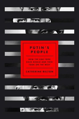 Putin's People: How the KGB Took Back Russia and Then Took On the West (Hardcover)