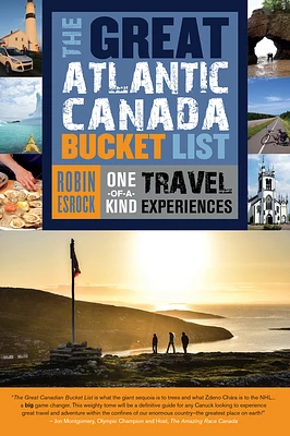 The Great Atlantic Canada Bucket List: One-Of-A-Kind Travel Experiences (Great Canadian Bucket List #4) (Paperback)