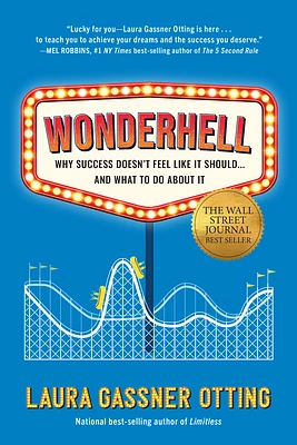 Wonderhell: Why Success Doesn't Feel Like It Should . . . and What to Do about It (Paperback)