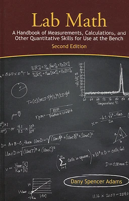 Lab Math: A Handbook of Measurements, Calculations, and Other Quantitative Skills for Use at the Bench, Second Edition (Hardcover)