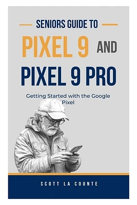 Seniors Guide to Pixel 9 and Pixel 9 Pro: Getting Started With the Google Pixel (Paperback)