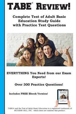 Tabe Review! Complete Test of Adult Basic Education Study Guide with Practice Test Questions