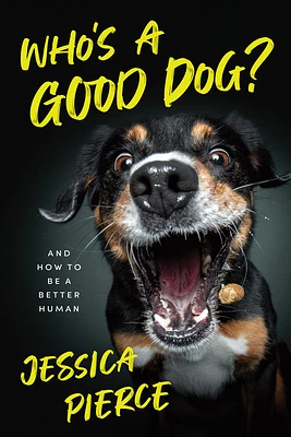 Who's a Good Dog?: And How to Be a Better Human (Hardcover)