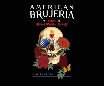 American Brujeria: Modern Mexican-American Folk Magic (Compact Disc)