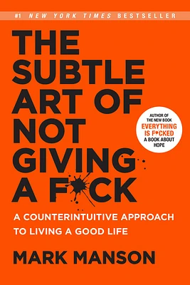 The Subtle Art of Not Giving a F*ck: A Counterintuitive Approach to Living a Good Life (Hardcover)