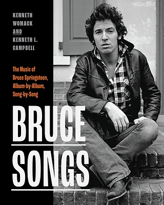 Bruce Songs: The Music of Bruce Springsteen, Album-by-Album, Song-by-Song (Hardcover)