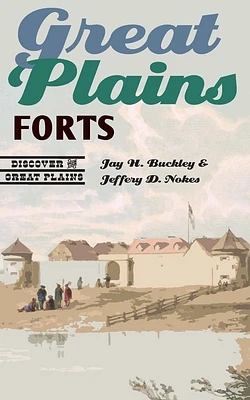 Great Plains Forts (Discover the Great Plains) (Paperback)