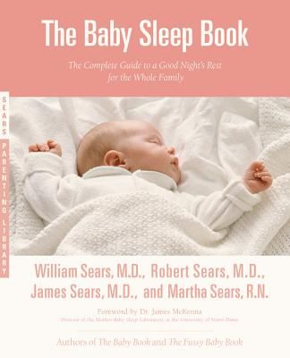 The Baby Sleep Book: The Complete Guide to a Good Night's Rest for the Whole Family