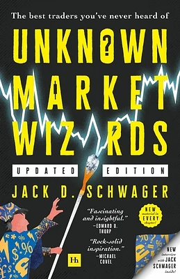 Unknown Market Wizards: The best traders you've never heard of (Paperback)