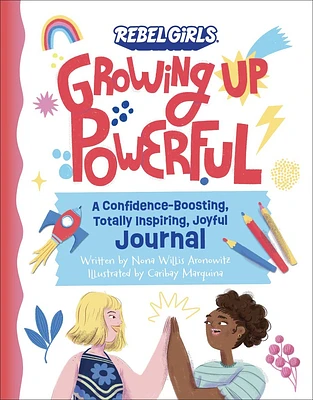 Growing Up Powerful Journal: A Confidence Boosting, Totally Inspiring, Joyful Journal (Growing Up Powerful ) (Paperback)