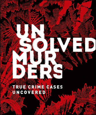 Unsolved Murders: True Crime Cases Uncovered (Hardcover)