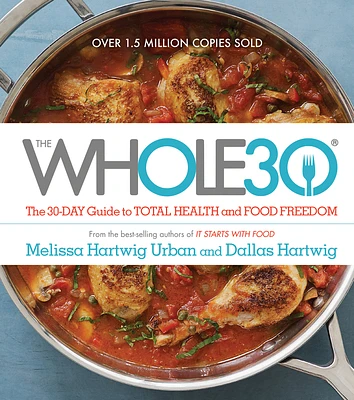 The Whole30: The 30-Day Guide to Total Health and Food Freedom (Hardcover)