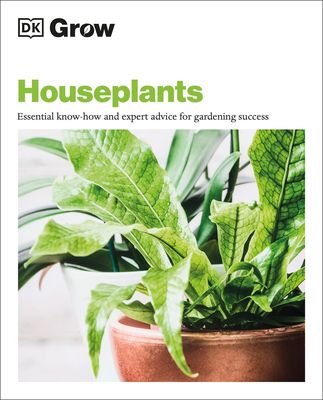 Grow Houseplants: Essential Know-How and Expert Advice for Gardening Success