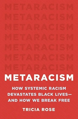 Metaracism: How Systemic Racism Devastates Black Lives—and How We Break Free (Hardcover)