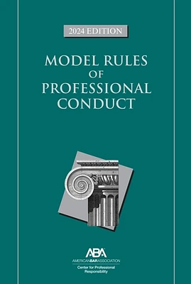 Model Rules of Professional Conduct, 2024 Edition (Paperback)