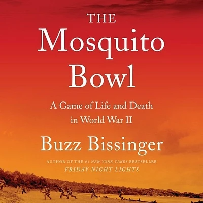 The Mosquito Bowl: A Game of Life and Death in World War II (Compact Disc)