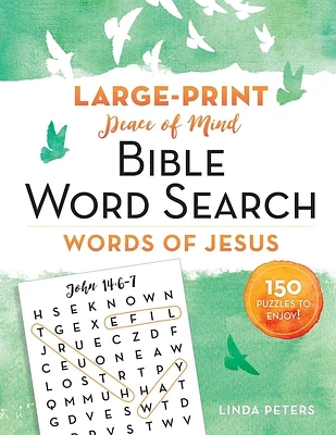 Peace of Mind Bible Word Search: Words of Jesus: 150 Puzzles to Enjoy! (Paperback)