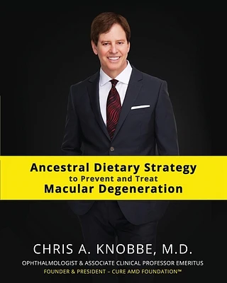 Ancestral Dietary Strategy to Prevent and Treat Macular Degeneration: Black & White Standard Print Paperback Edition (Paperback)