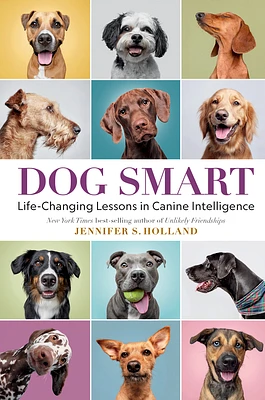 Dog Smart: Life-Changing Lessons in Canine Intelligence (Hardcover)