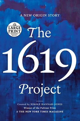 The 1619 Project: A New Origin Story (Large Print / Paperback)