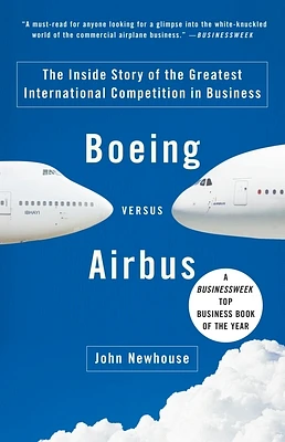 Boeing versus Airbus: The Inside Story of the Greatest International Competition in Business (Paperback)