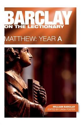 Barclay on the Lectionary: Matthew Year a