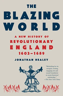 The Blazing World: A New History of Revolutionary England