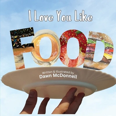 I Love You Like Food (Paperback)