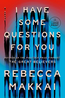 I Have Some Questions for You: A Novel (Large Print / Paperback)