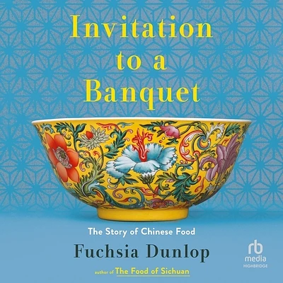 Invitation to a Banquet: The Story of Chinese Food (MP3 CD)