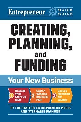 Creating, Planning, and Funding Your New Business (Paperback)