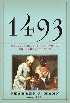 1493: Uncovering the New World Columbus Created (Hardcover)