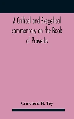 A critical and exegetical commentary on the Book of Proverbs (Hardcover)