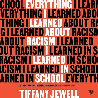 Everything I Learned about Racism I Learned in School (Compact Disc)