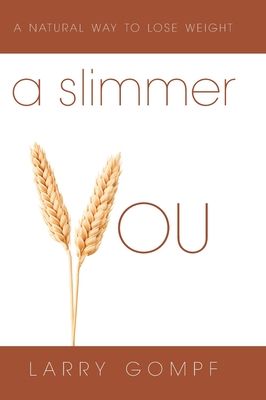 A Slimmer You: A Natural Way to Lose Weight