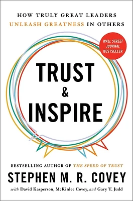 Trust and Inspire: How Truly Great Leaders Unleash Greatness in Others (Hardcover)