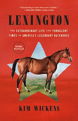 Lexington: The Extraordinary Life and Turbulent Times of America's Legendary Racehorse (Paperback)