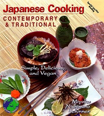 Japanese Cooking Contemporary & Traditional: Simple, Delicious and Vegan