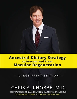 Ancestral Dietary Strategy to Prevent and Treat Macular Degeneration: Large Print Black & White Paperback Edition (Large Print / Paperback)