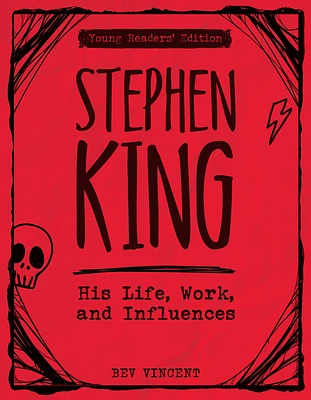 Stephen King: His Life, Work, and Influences (Young Readers' Edition) (Paperback)