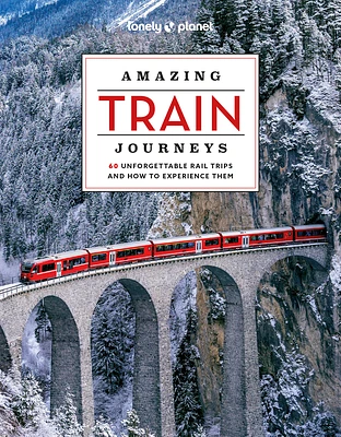 Lonely Planet Amazing Train Journeys (Hardcover)