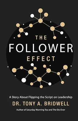 The Follower Effect: A Story About Flipping the Script on Leadership (Paperback)