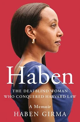 Haben: The Deafblind Woman Who Conquered Harvard Law (Hardcover)