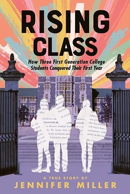 Rising Class: How Three First-Generation College Students Conquered Their First Year (Paperback)