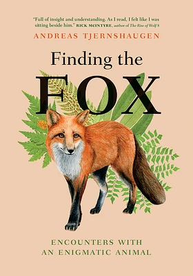 Finding the Fox: Encounters with an Enigmatic Animal (Hardcover)