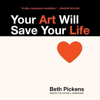 Your Art Will Save Your Life Lib/E (Compact Disc)