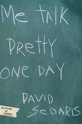 Me Talk Pretty One Day (Hardcover)